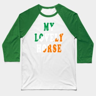 My Lovely Horse Baseball T-Shirt